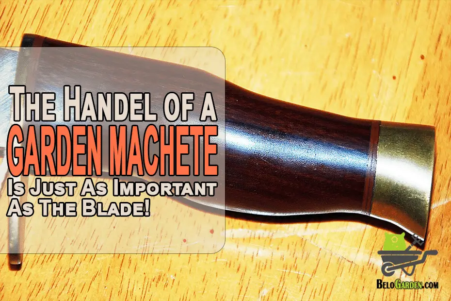 The handle of a machete is just as important as the blade