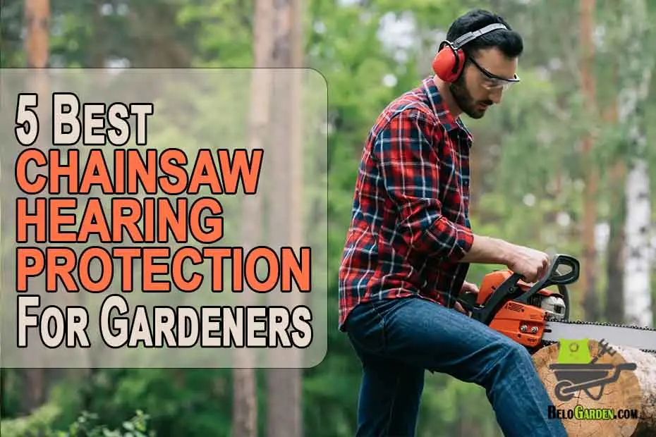 6 best chainsaw hearing protection: essential gear for safe woodcutting
